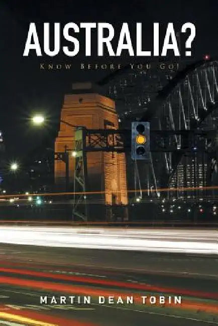 Australia?: Know Before You Go! by Martin Dean Tobin