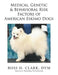 Medical, Genetic & Behavioral Risk Factors of American Eskimo Dogs by Clark, DVM Ross D.