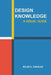 Design Knowledge: A Visual Guide by Rojin S. Vishkaie