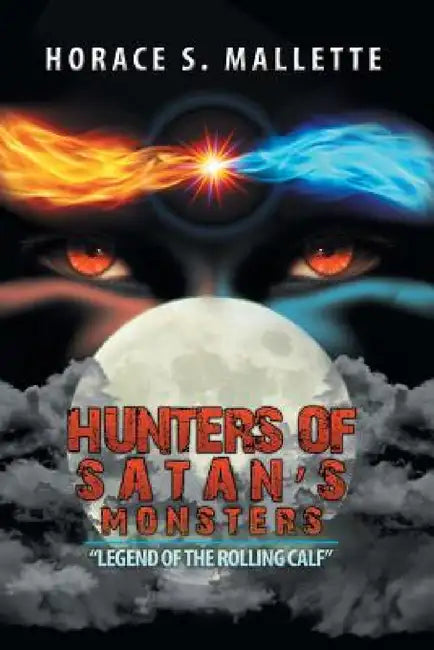 Hunters of Satan's Monsters: "Legend of the Rolling Calf" by Horace S. Mallette