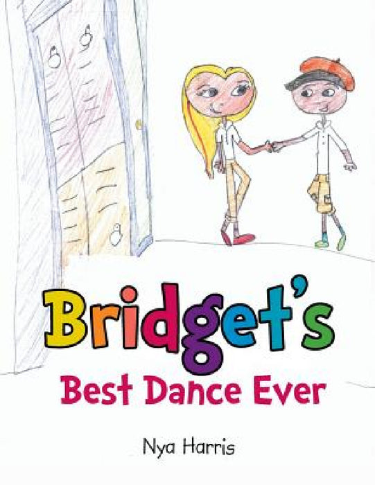 Bridget's Best Dance Ever by Nya Harris