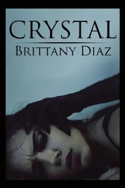 Crystal by Brittany Diaz