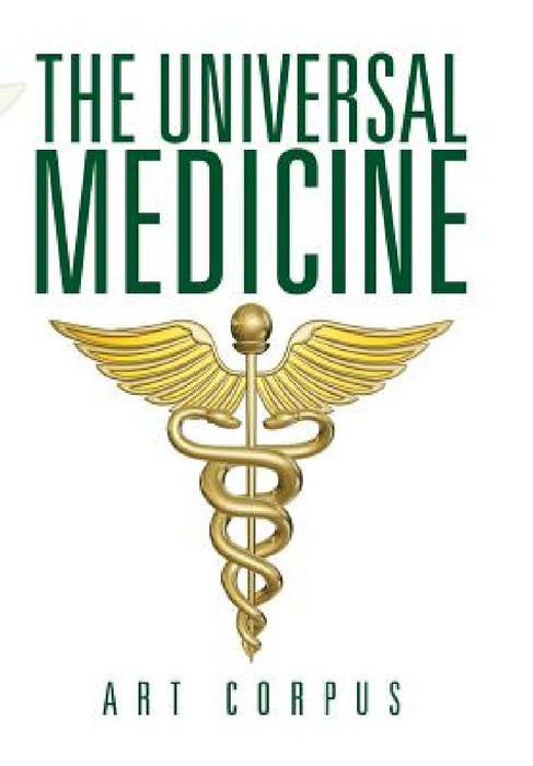 The Universal Medicine by Art Corpus
