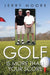 Golf Is More Than Your Score by Jerry Moore
