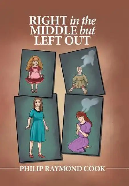 Right in the Middle but Left Out by Philip Raymond Cook