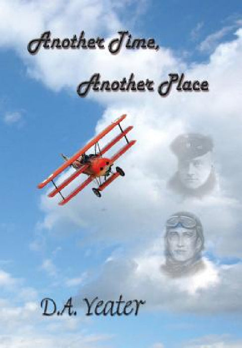 Another Time, Another Place by D. a. Yeater