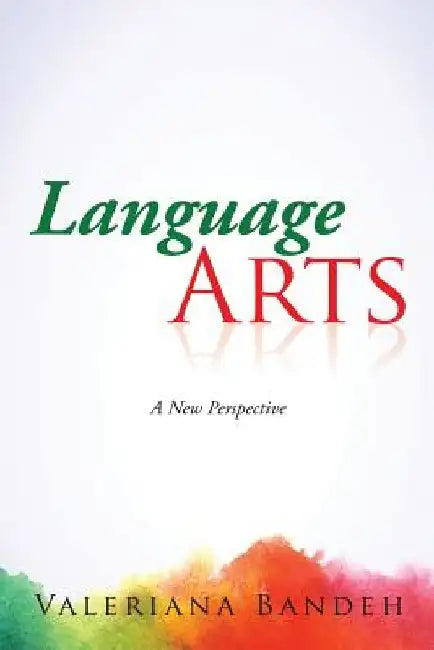 Language Arts: A New Perspective by Valeriana Bandeh