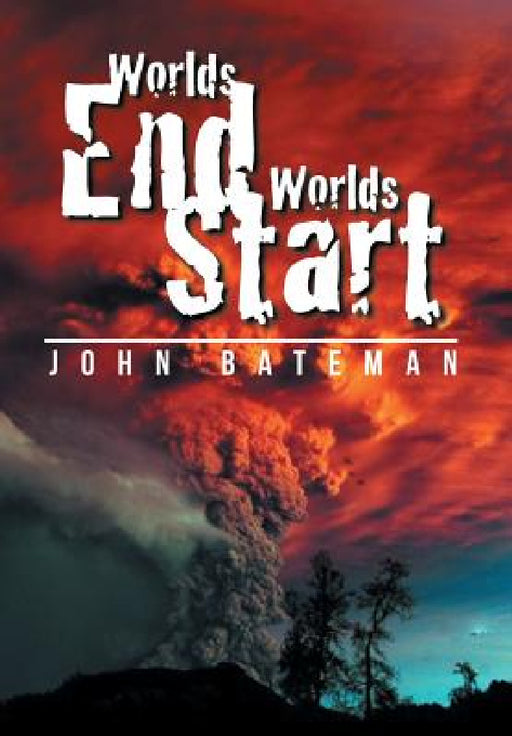 Worlds End Worlds Start by John Bateman