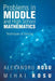 Problems in Middle and High School Mathematics: Techniques of Solving by Mihai Rosu Alexandru Rosu