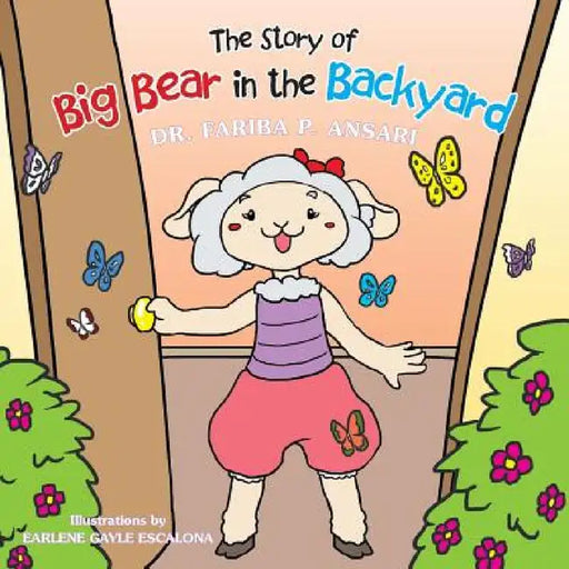 The Story of Big Bear in the Backyard by Fariba Ansari