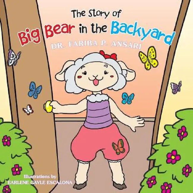 The Story of Big Bear in the Backyard by Fariba Ansari