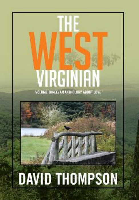 The West Virginian: Volume Three: An Anthology About Love by David Thompson