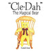Cle-Dah: The Magical Bear by Carol Ann