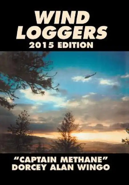Wind Loggers by Dorcey Alan Wingo