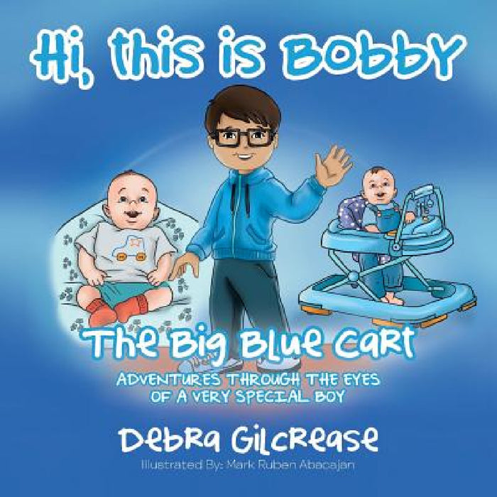 Hi, this is Bobby: The Big Blue Cart by Debra Gilcrease