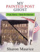 My Painted Post Ghost by Sharon Maurice