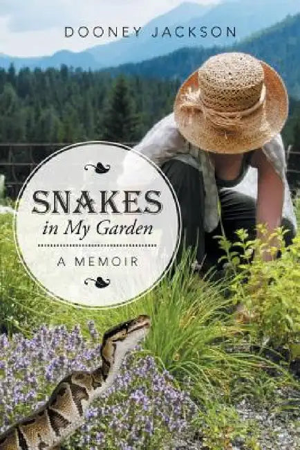 Snakes in My Garden: A Memoir by Dooney Jackson