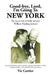 Good-bye, Lord, I'm Going To New York: The Secret Life of Belle Meade's William Harding Jackson by Vic Currier