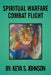 Spiritual Warfare Combat Flight by Keya S. Johnson