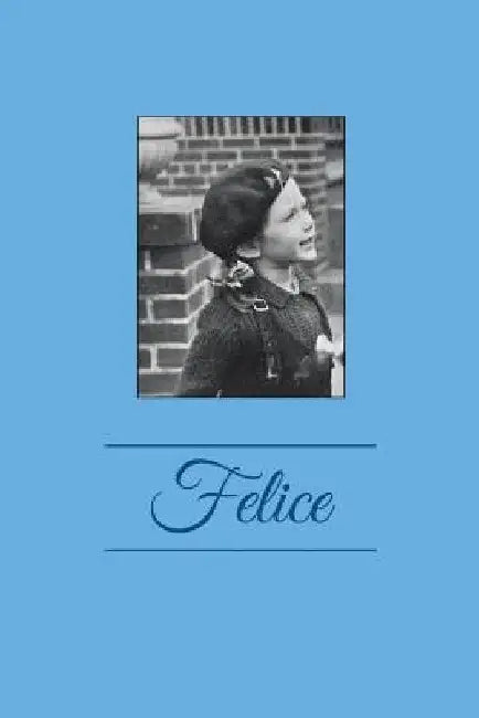 Felice by Felice Horwitz