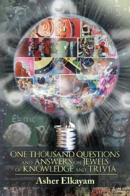 One Thousand Questions and Answers on Jewels of Knowledge and Trivia by Asher Elkayam
