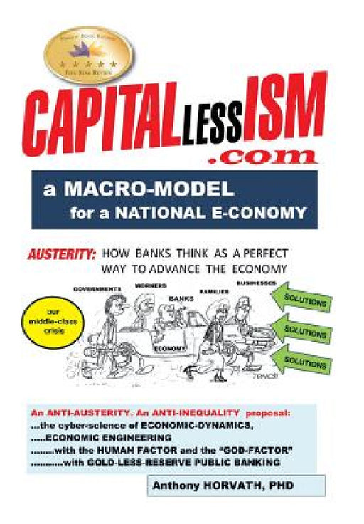 CAPITALlessISM: A Macro Model for a strong National E-conomy by Anthony Horvath