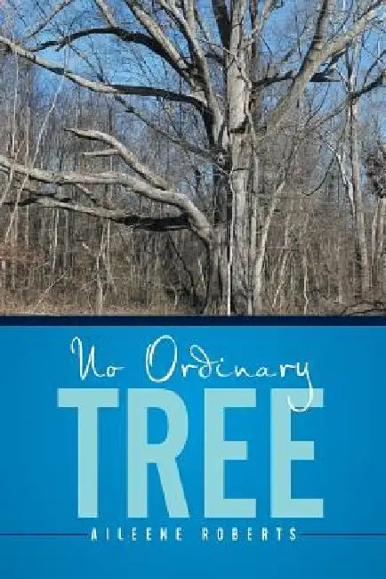 No Ordinary Tree by Aileene Roberts