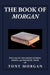 The Book of Morgan: The Collected Short Stories, Essays and Fantastic Tales by Tony Morgan