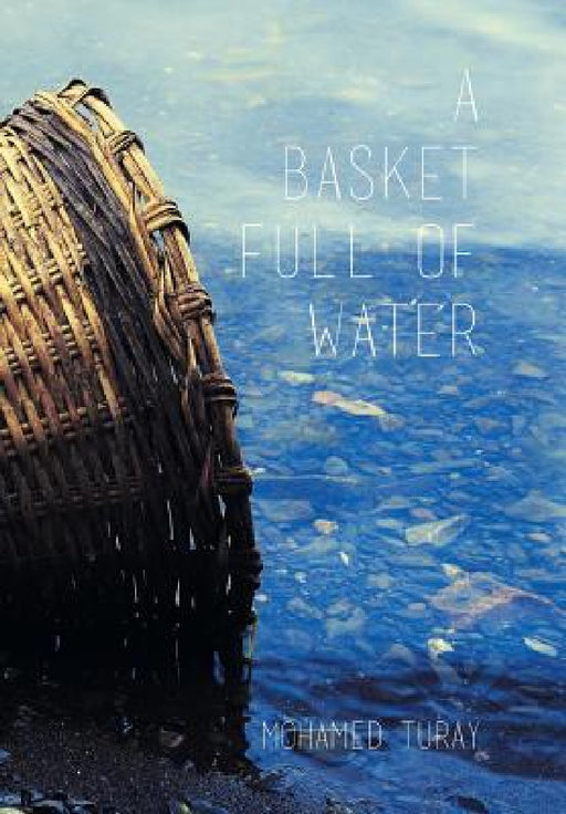 A Basket Full Of Water by Mohamed Turay