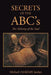 SECRETS OF THE ABC's: The Alchemy of the Soul by Michael (Alkemi) Jordan