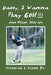 Daddy, I Wanna Play Golf!!!: And Other Stories by Frederick L., Jr. Wedel