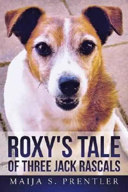 Roxy's Tale of Three Jack Rascals by Maija S. Prentler