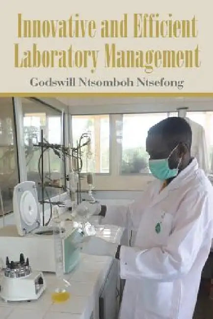 Innovative and Efficient Laboratory Management by Godswill Ntsomboh Ntsefong