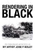 Rendering in Black: 25 Drawings Across Us by Artist Jose F Bolet by Jose F. Bolet
