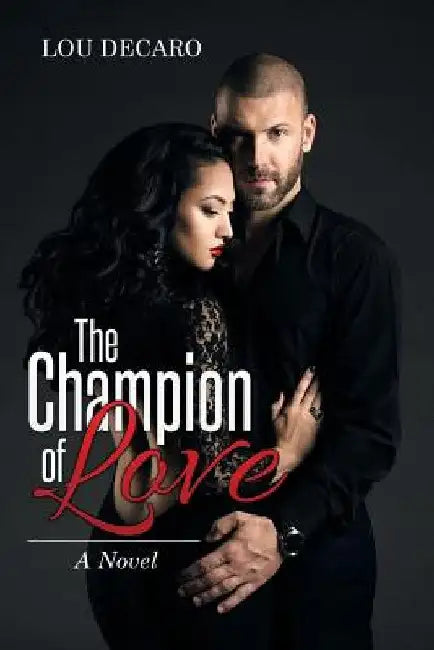 The Champion of Love by Lou DeCaro