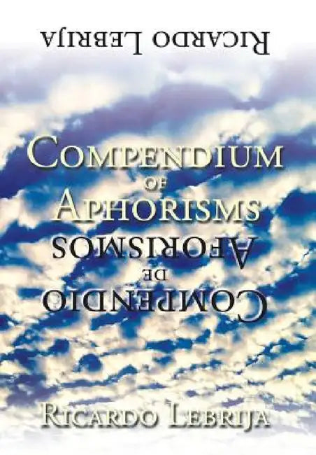 Compendium of Aphorisms by Ricardo Lebrija