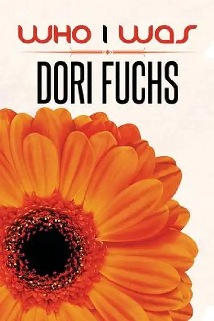 Who I Was by Dori Fuchs
