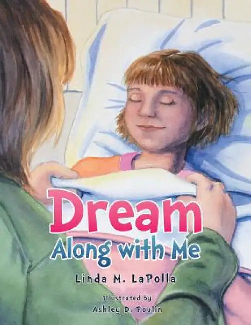 Dream Along with Me by Linda M. Lapolla