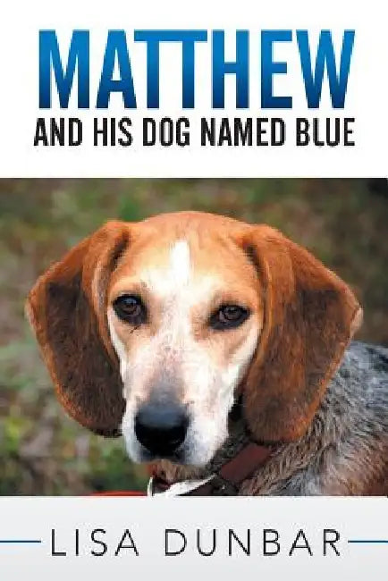 Matthew and His Dog Named Blue by Lisa Dunbar