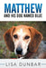 Matthew and His Dog Named Blue by Lisa Dunbar