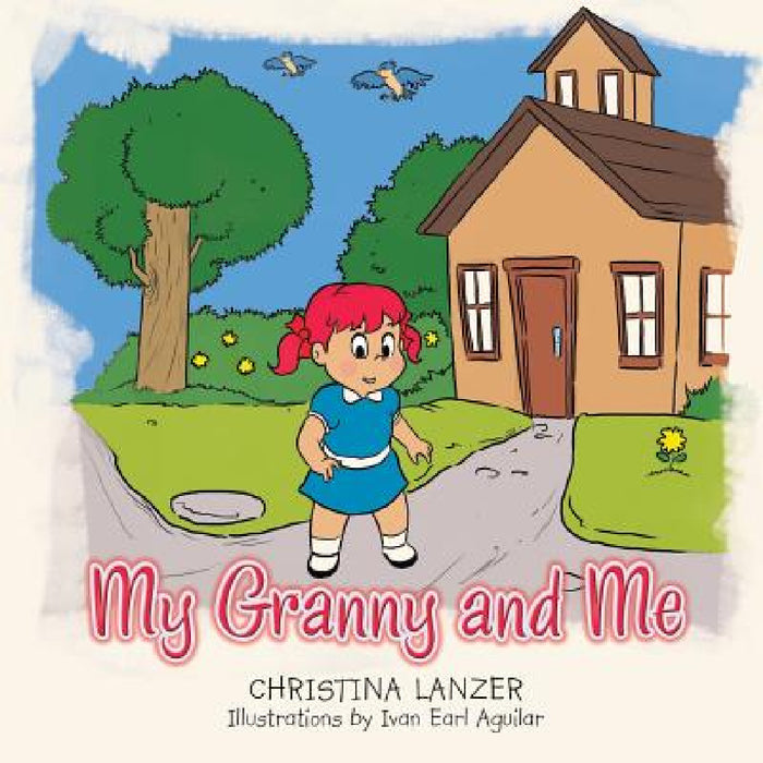 My Granny and Me by Christina Lanzer