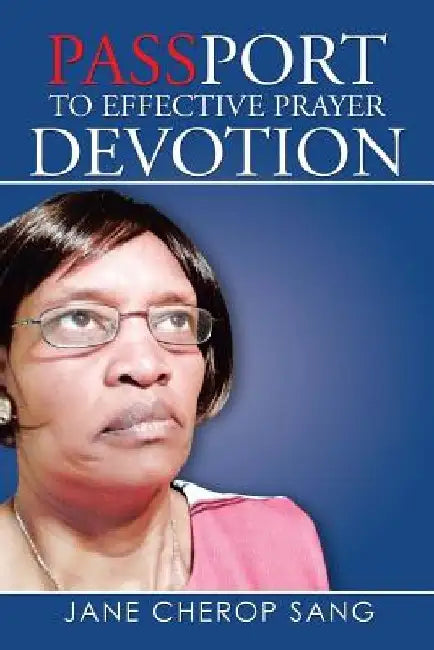 Passport to Effective Prayer Devotion by Jane Cherop Sang