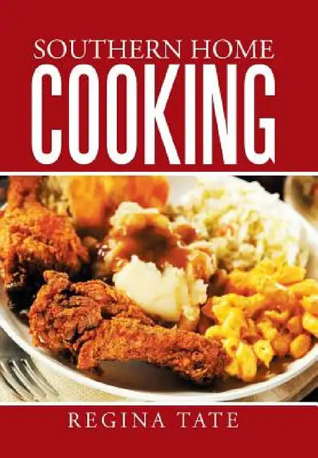 Southern Home Cooking by Regina Tate