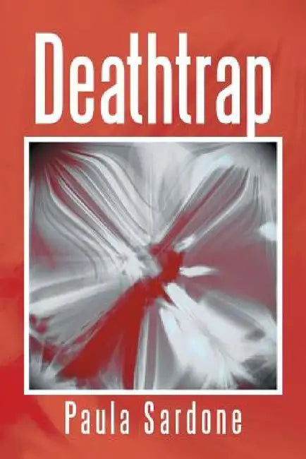 Deathtrap by Paula Sardone