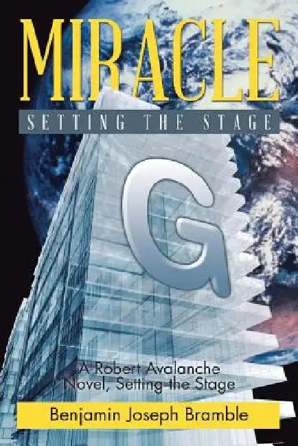 Miracle: A Robert Avalanche Novel, Setting the Stage by Benjamin Joseph Bramble