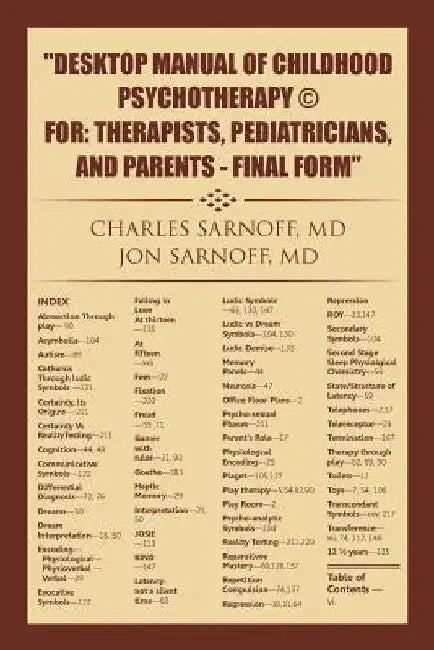 Desktop Manual of Childhood Psychotherapy (c) For: Therapists, Pediatricians, and Parents - Final Form by Charles Sarnoff