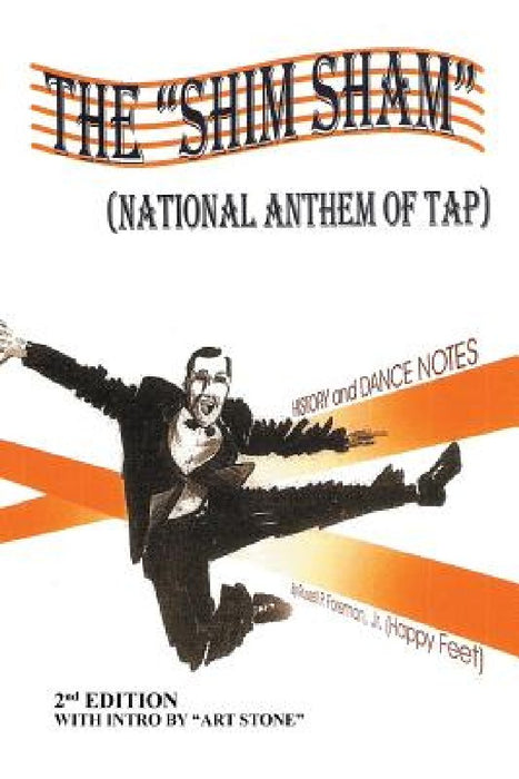 The "Shim Sham": (NATIONAL ANTHEM OF TAP) 2nd Edition by Russell P., Jr. Foreman