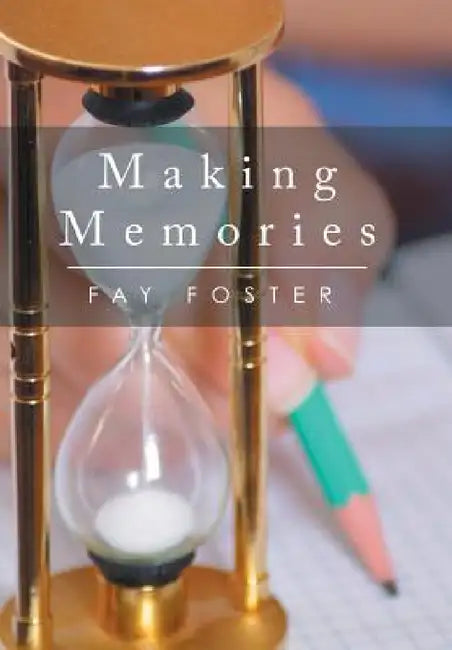 Making Memories by Fay Foster