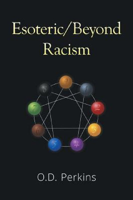 Esoteric/Beyond Racism by O. D. Perkins