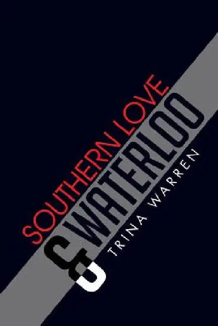 Southern Love & Waterloo by Trina Warren